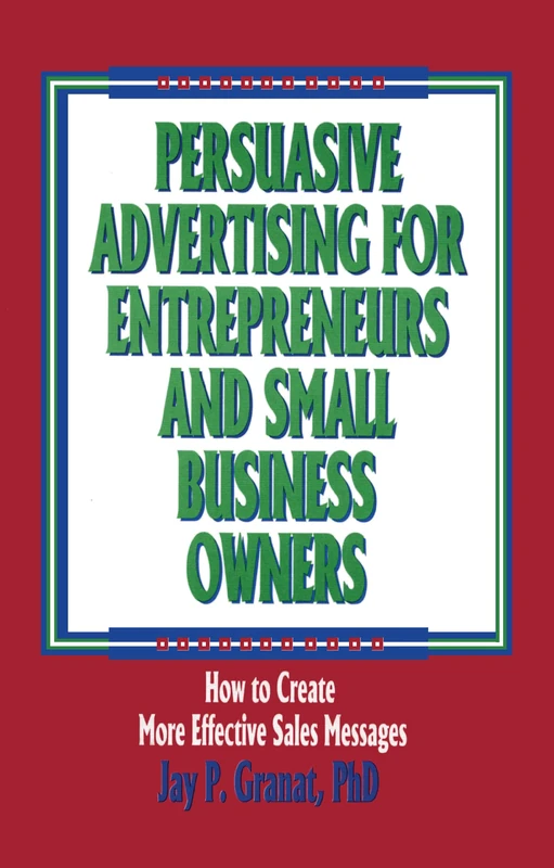 Routledge Persuasive Advertising for Entrepreneurs Book