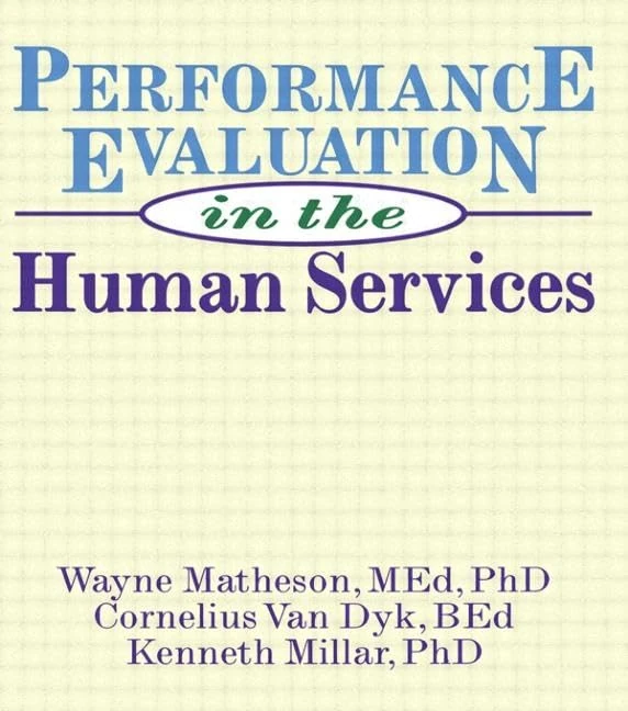 Performance Evaluation in the Human Services (Haworth Social Administration)