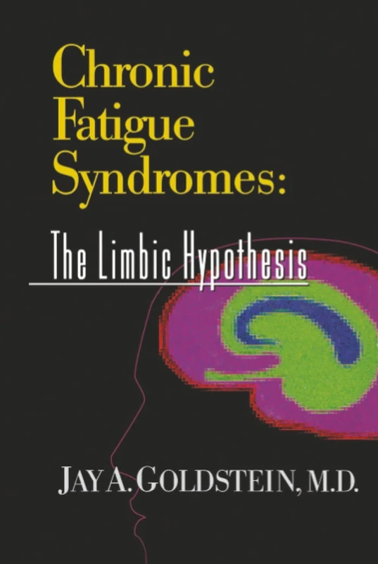 Chronic Fatigue Syndromes: The Limbic Hypothesis: 1 (Haworth Library of the Medical Neurobiology of Somatic Disor)