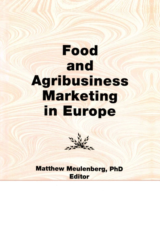 Food and Agribusiness Marketing in Europe: 5 (Journal of International Food and Agribusiness Marketing)