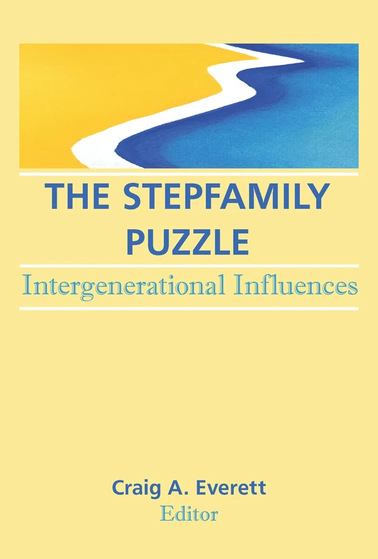 The Stepfamily Puzzle: Intergenerational Influences (Journal of Divorce and Remarriage, Vol 19, No 3/4)