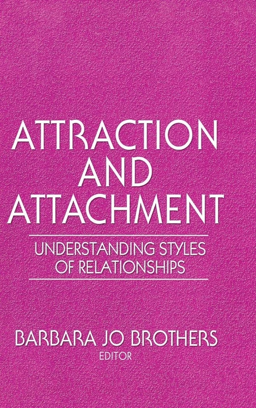 Attraction and Attachment: Understanding Styles of Relationships