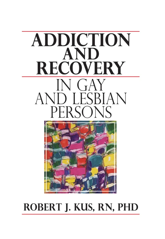 Addiction and Recovery in Gay and Lesbian Persons