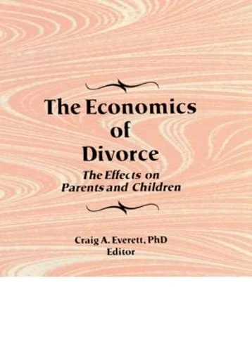 The Economics of Divorce: The Effects on Parents and Children