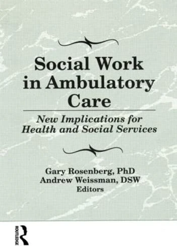 Social Work in Ambulatory Care: New Implications for Health and Social Services