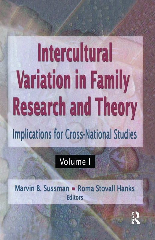 Intercultural Variation in Family Research and Theory: Implications for Cross-National Studies Volumes I & II