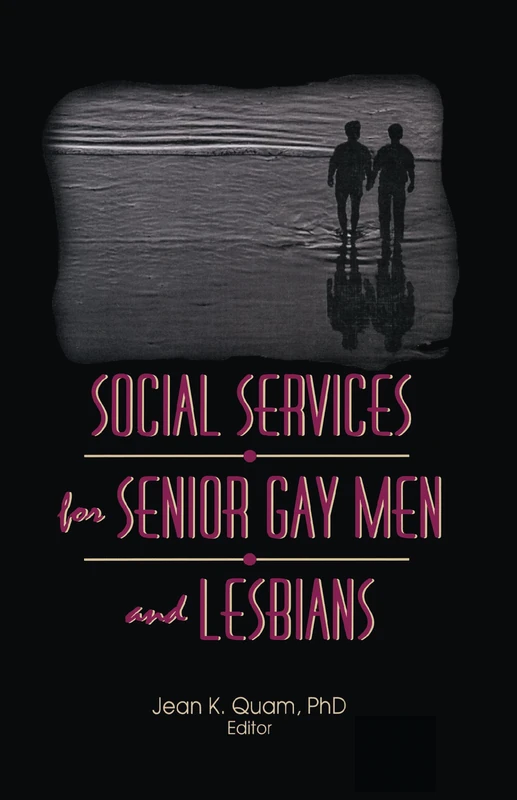 Routledge Social Services for Senior Gay Men and Lesbians
