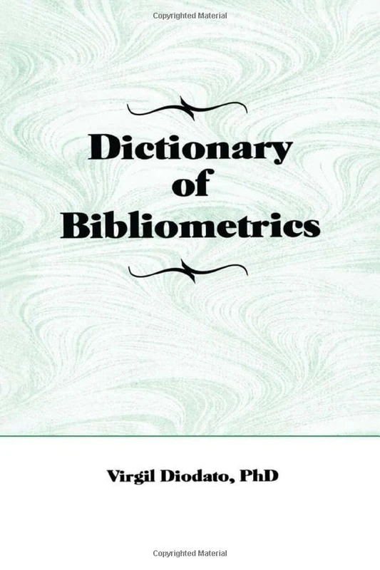 Dictionary of Bibliometrics (Haworth Library and Information Science)