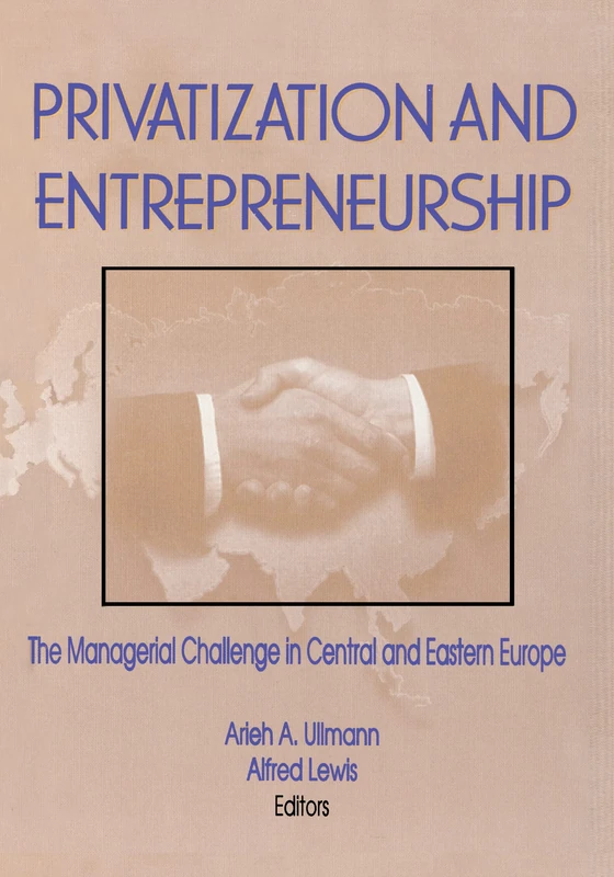 Privatization and Entrepreneurship: The Managerial Challenge in Central and Eastern Europe