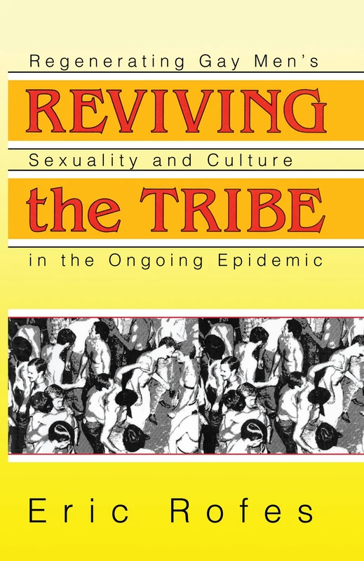 Routledge - Reviving the Tribe: Gay Men's Sexuality and Culture