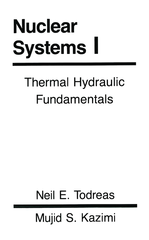 Nuclear Systems Volume I: Thermal Hydraulic Fundamentals