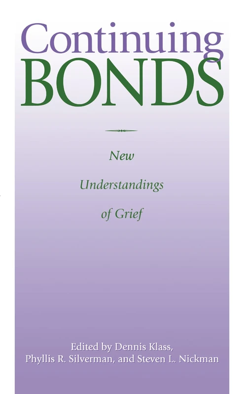 Continuing Bonds: New Understandings of Grief (Death Education, Aging and Health Care)