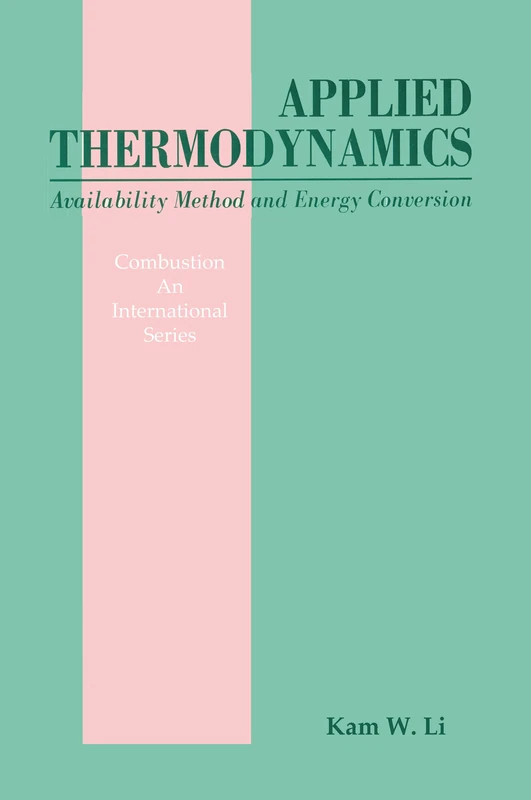 Applied Thermodynamics: Availability Method And Energy Conversion (Combustion: An International)