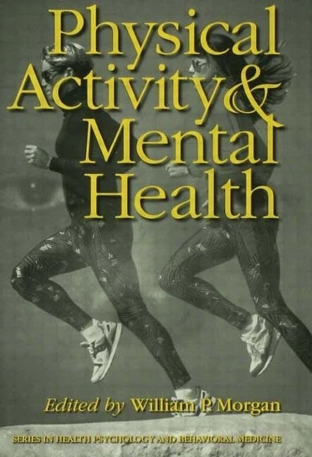 Physical Activity And Mental Health (Series in Health Psychology and Behavioral Medicine)