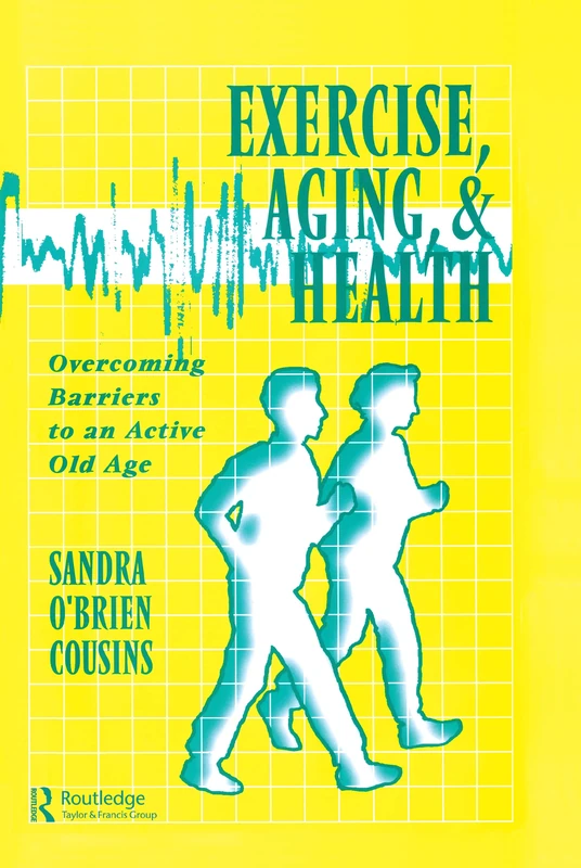 Taylor & Francis - Exercise, Aging and Health Book