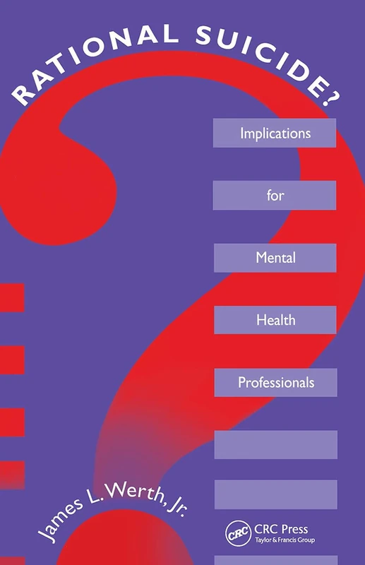 Rational Suicide?: Implications for Mental Health Professionals (Death, Education, Aging and Health Care)