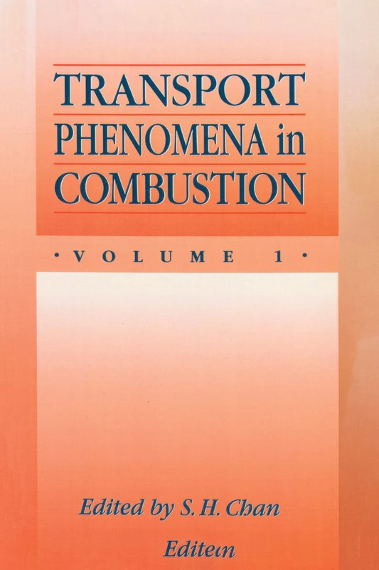 Transport Phenomena In Combustion: Proceedings of the Eighth International Symposium on Transport Phenomena in Combustion (Istp-Viii) Held in San Francisco, California, July 16-20, 1995