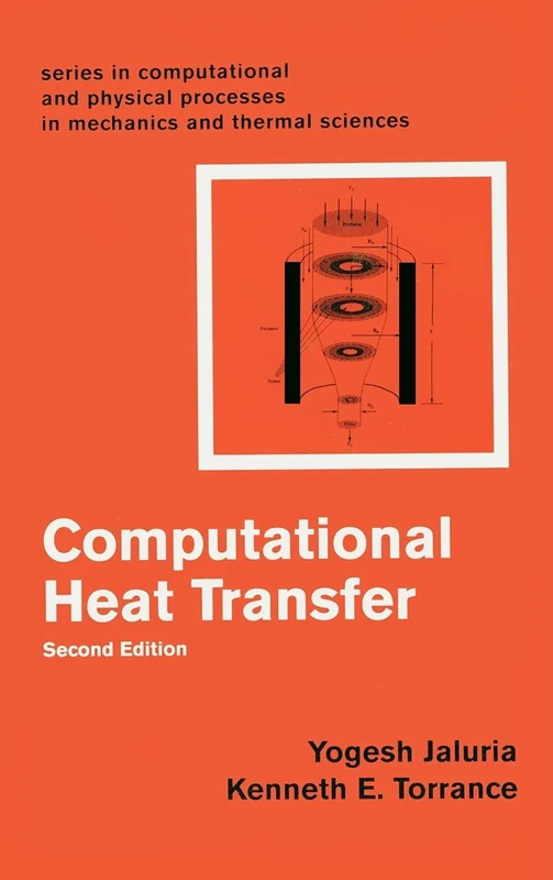 Computational Heat Transfer (Computational and Physical Processes in Mechanics and Thermal Sciences)