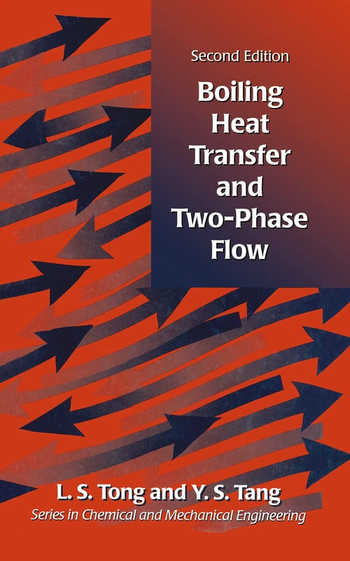 Boiling Heat Transfer And Two-Phase Flow (Series in Chemical and Mechanical Engineering)