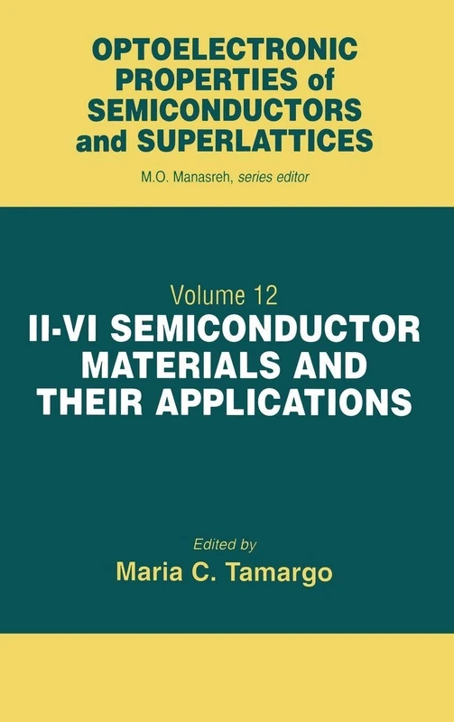 II-VI Semiconductor Materials and their Applications: Optoelectronic Properties: 12 (Optoelectronic Properties of Semiconductors and Superlattices)