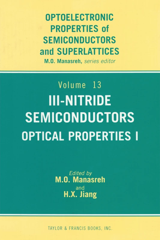 III-Nitride Semiconductors: Optical Properties: 13 (Optoelectronic Properties of Semiconductors and Superlattice)