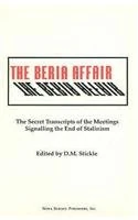 The Beria Affair: Secret Transcripts of the Meetings Signalling the End of Stalinism