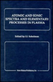 Atomic and Ionic Spectra and Elementary Processes in Plasma: v. 192 (Proceedings of the Lebedev Physics Institute Academy of Sciences of the USSR)