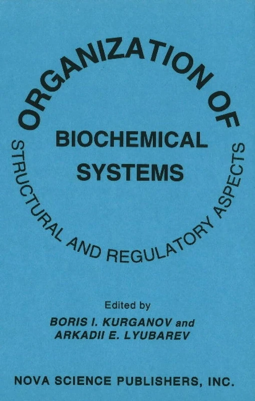Organization of Biochemical Systems: Structural and Regulatory Aspects