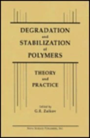 Degradation and Stabilization of Polymers: Theory and Practice