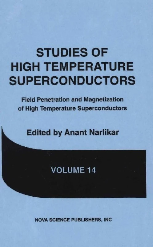 Studies of High Temperature Superconductors: Field Penetration and Magnetization of High Temperature Superconductors v. 14: Field Penetration and ... ... of High Temperature Superconductors Vol 14