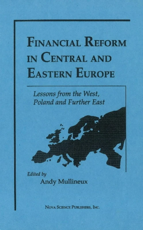 Financial Reform in Central and Eastern Europe: Lessons from the West, Poland and Further East v. 1: Volume I : Lessons from the West, Poland & Further East