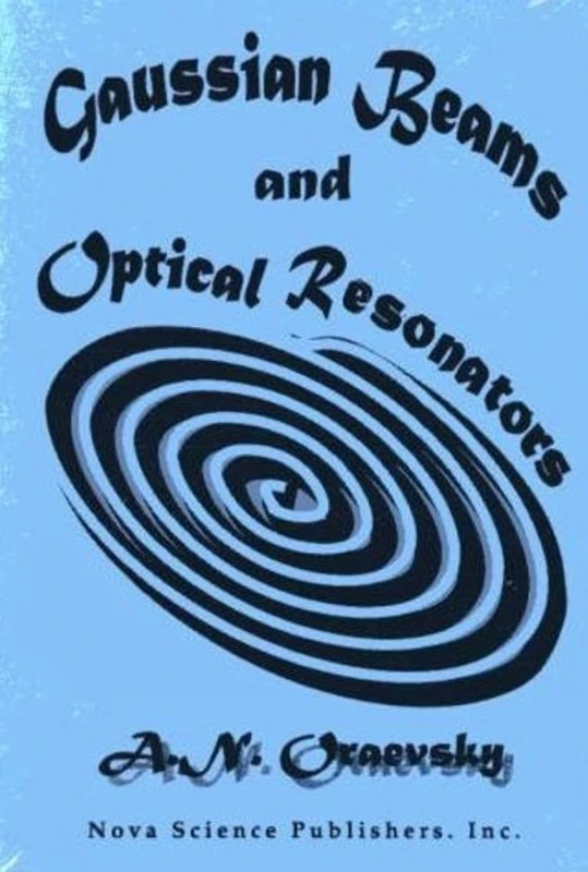 Gaussian Beams & Optical Resonators: Proceedings of the Lebedev Physics Institute (Horizons in World Physics Series) - Image 1