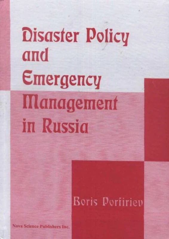 Disaster Policy and Emergency Management in Russia: Theory and Practice