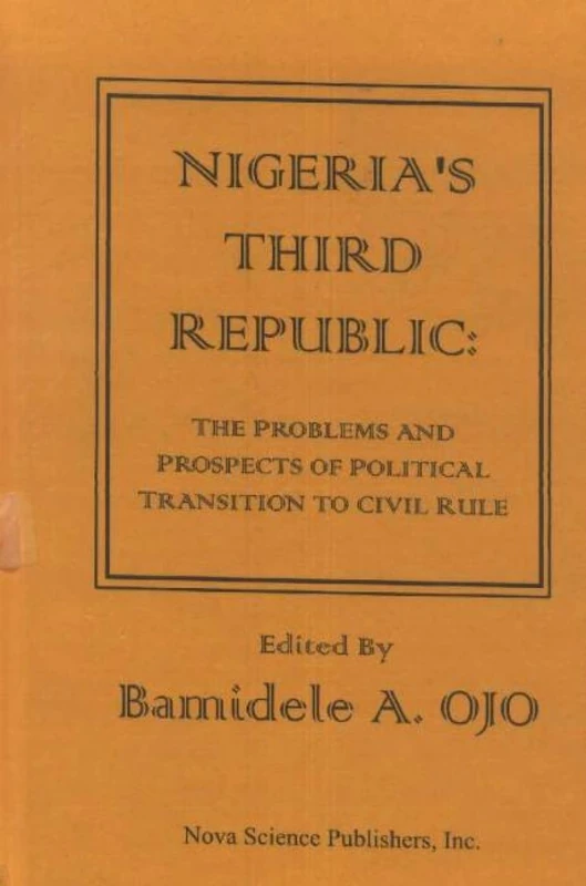Nigeria's Third Republic: The Problems and Prospects of Political Transition to Civil Rule
