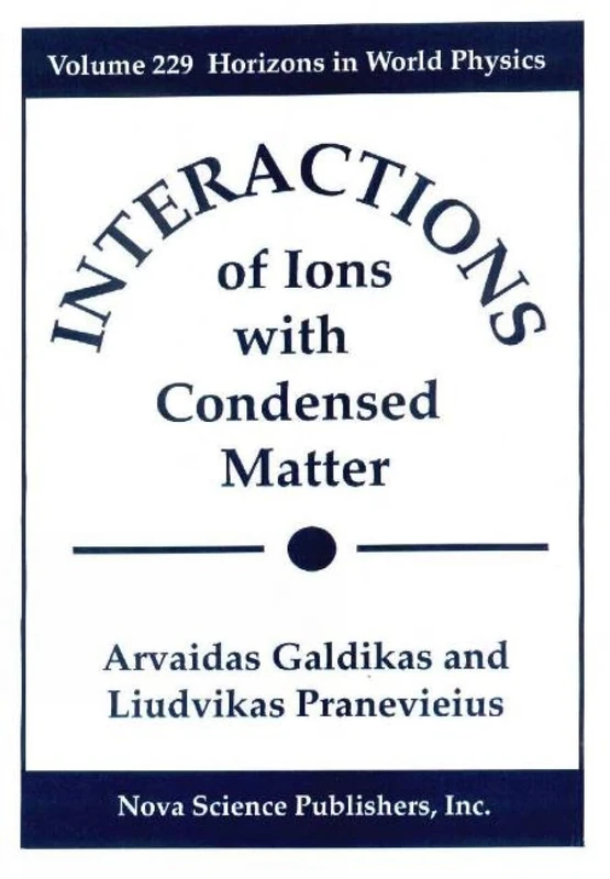 Interactions of Ions with Condensed Matter (Horizons in World Physics)