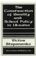 The Construction of Identity and School Policy in Ukraine (Post-Soviet Policy Perspectives) - Image 1