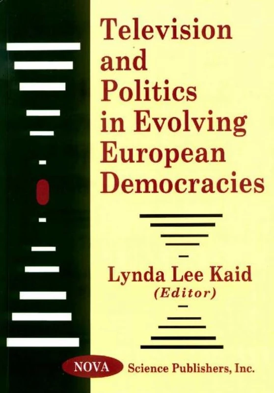 Television and Politics in Evolving European Democracies