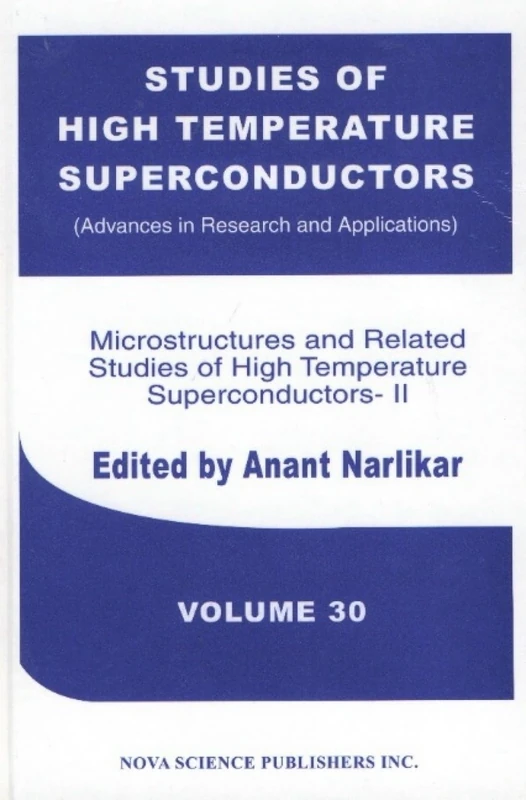 Studies of High Temperature Superconductors: Microstructures and Related Studies of High Temperature Superconductors II v. 30: Microstructures and ... ... of High Temperature Superconductors II Vol 30