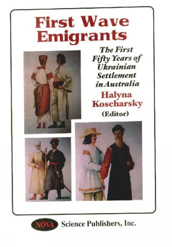 First Wave Emigrants: The First Fifty Years of Ukranian Settlement in Australia - Image 1