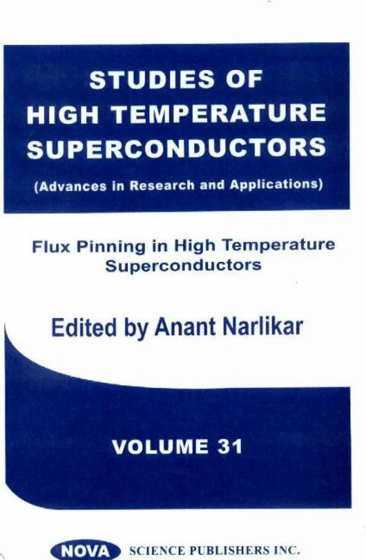 Studies of High Temperature Superconductors: Flux Pinning in High Temperature Superconductors v. 31 (Advances in Research and Applications)