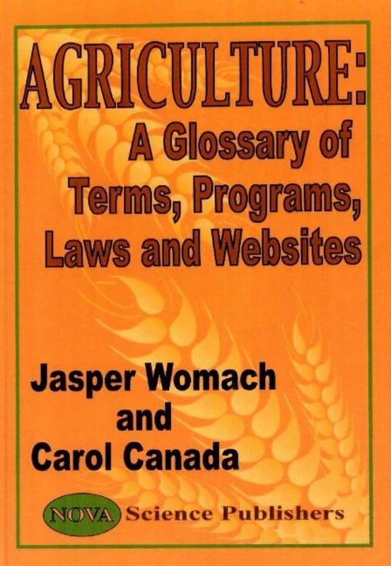 Agriculture: A Glossary of Terms, Programs, Law and Websites