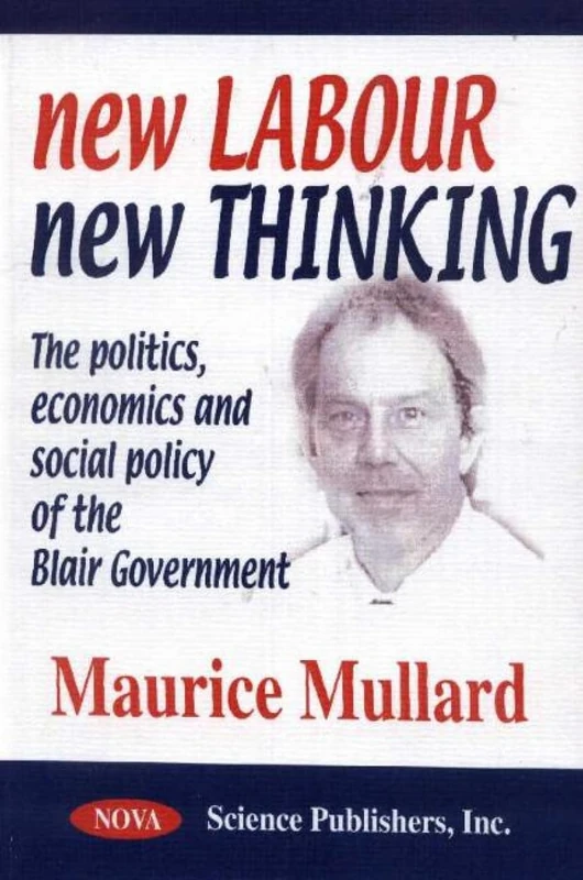 New Labour, New Thinking: The Politics, Economics, and Social Policy of the Blair Government