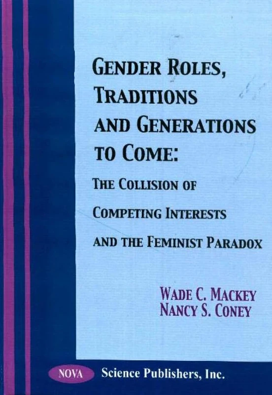 Gender Roles, Traditions and Generations to Come: The Collision of Competing Interests and the Feminist Paradox