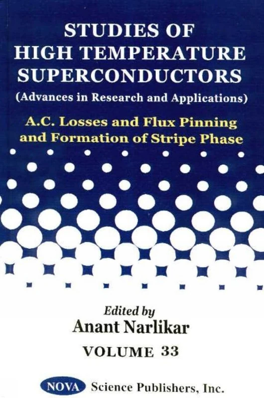 Ac Losses and Flux Pinning and Formation of Stripe Phase: v. 33: Studies of High Temperature Superconductors