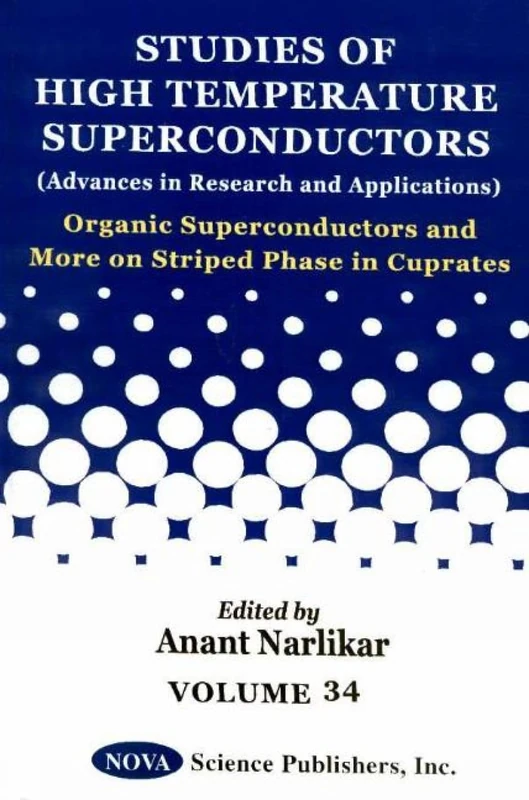 Organic Superconductors and More on Striped Phase in Cuprates: v. 34: Studies of High Temperature Superconductors