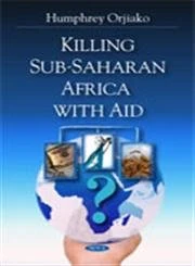 Killing Sub-Saharan Africa with Aid