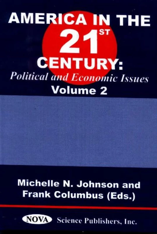 America in the 21st Century: v.2: Political and Economic Issues: Vol 2