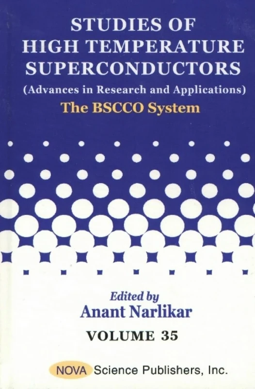 Studies of High Temperature Superconductors: BSCCO System v.35: BSCCO System Vol 35 (Advances in Research and Applications): The BSCCO System