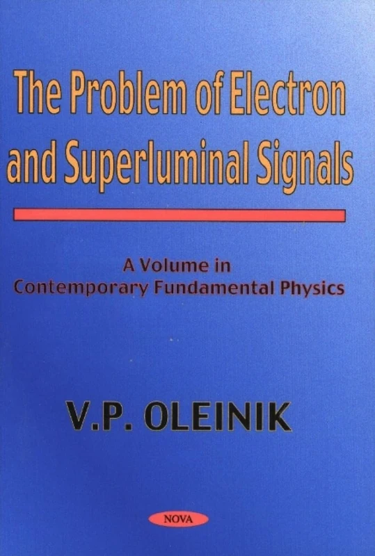 The Problem of Electron and Superluminal Signals (Contemporary Fundamental Physics): A Volume in Contemporary Fundamental Physics