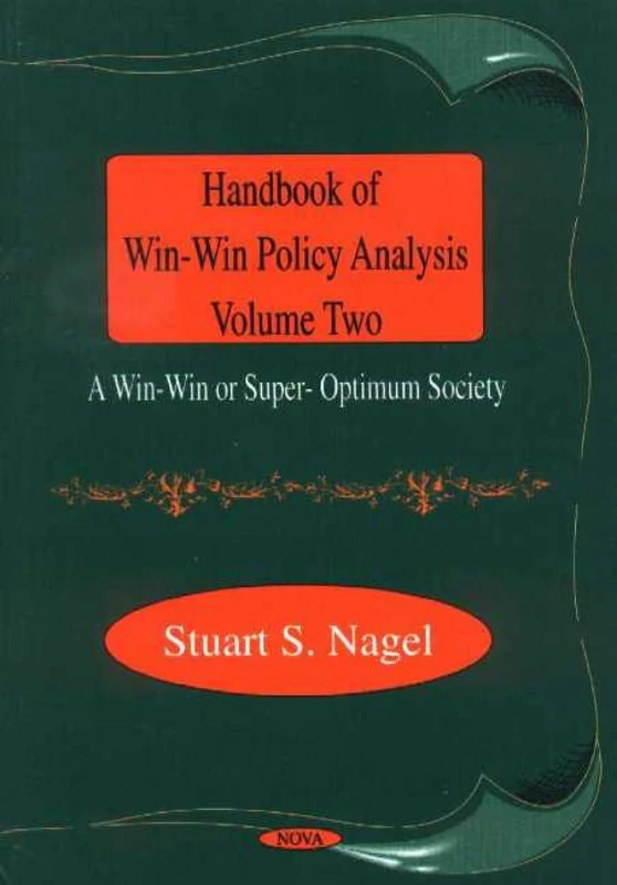 Handbook of Win-win Policy Analysis: Win-win or Super-optimum Society v.2: Win-win or Super-optimum Society Vol 2